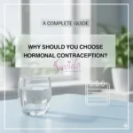 Why Should You Choose Hormonal Contraception